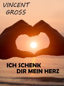 Ich schenk Dir mein Herz Artwork
