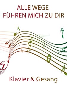 Alle Wege führen mich zu dir Artwork