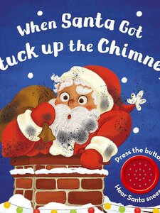 When Santa Got Stuck Up The Chimney! Artwork